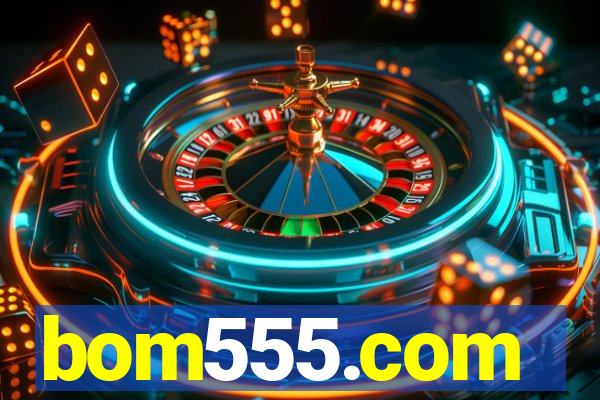 bom555.com plataforma de jogos